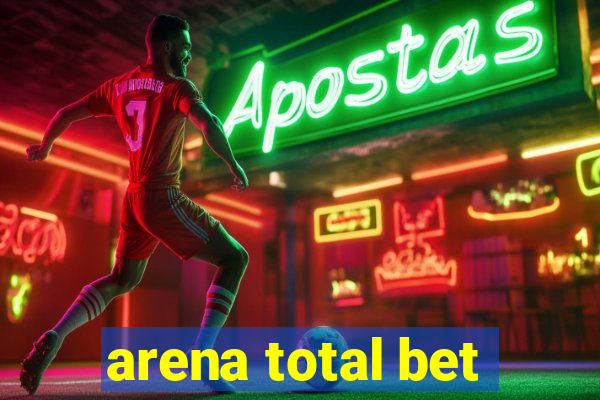 arena total bet